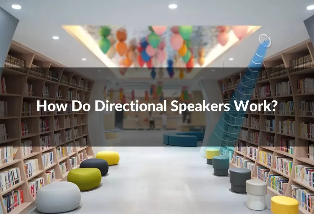 How Do Directional Speakers Work